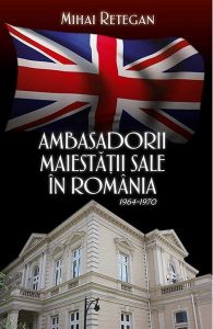 Ambasadorii Maiestății Sale în România