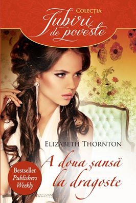 A doua șansă la dragoste de Elizabeth Thornton