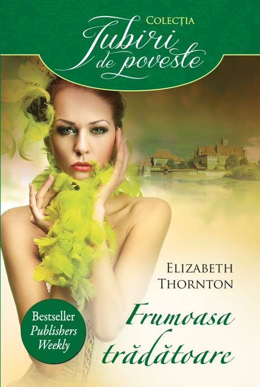 Frumoasa tradatoare | Elizabeth Thornton | Editura Litera