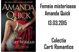Femeia misterioasa de Amanda Quick-Colectia "Carti Romantice"