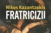 Fratricizii - Nikos Kazantzakis - Editura Humanitas Fiction - prezentare