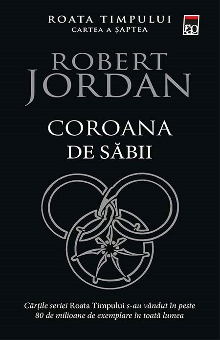COROANA DE SABII - SERIA ROATA TIMPULUI - Robert Jordan