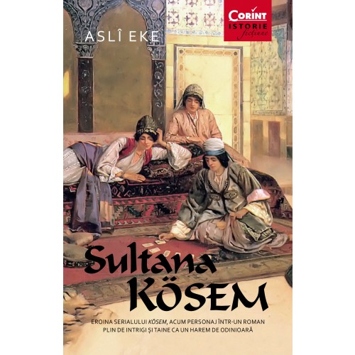 Sultana Kosem de Aslî Eke-Editura Corint-recenzie