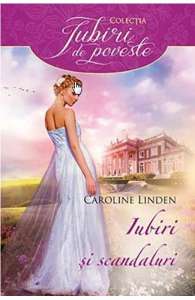 Iubiri şi scandaluri de Caroline Linden