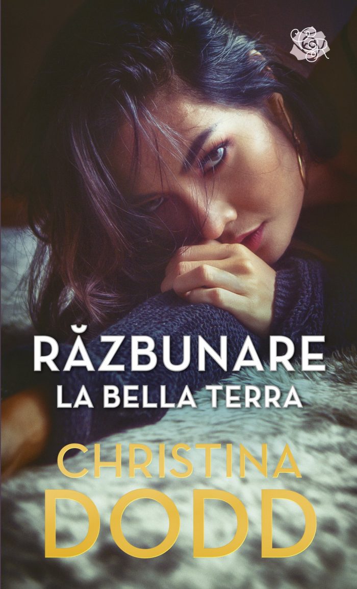 Răzbunare la Bella Terra - Christina Dodd - Colecția Cărți Romantice august 2020