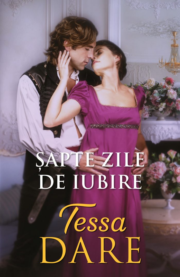 Șapte zile de iubire de Tessa Dare - Colecția Iubiri de poveste noiembrie