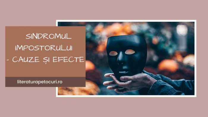 Sindromul impostorului - cauze și efecte - Literaturapetocuri.ro