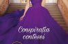 Conspirația contesei de Courtney Milan - Colecția Iubiri de poveste martie 2022