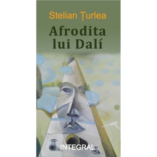 Afrodita lui Dali de Stelian Țurlea - Editura Integral - recenzie