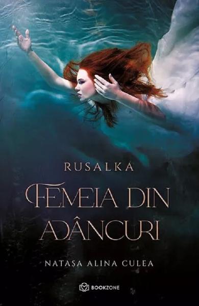 Fragment din romanul „Rusalka” de Natașa Alina Culea