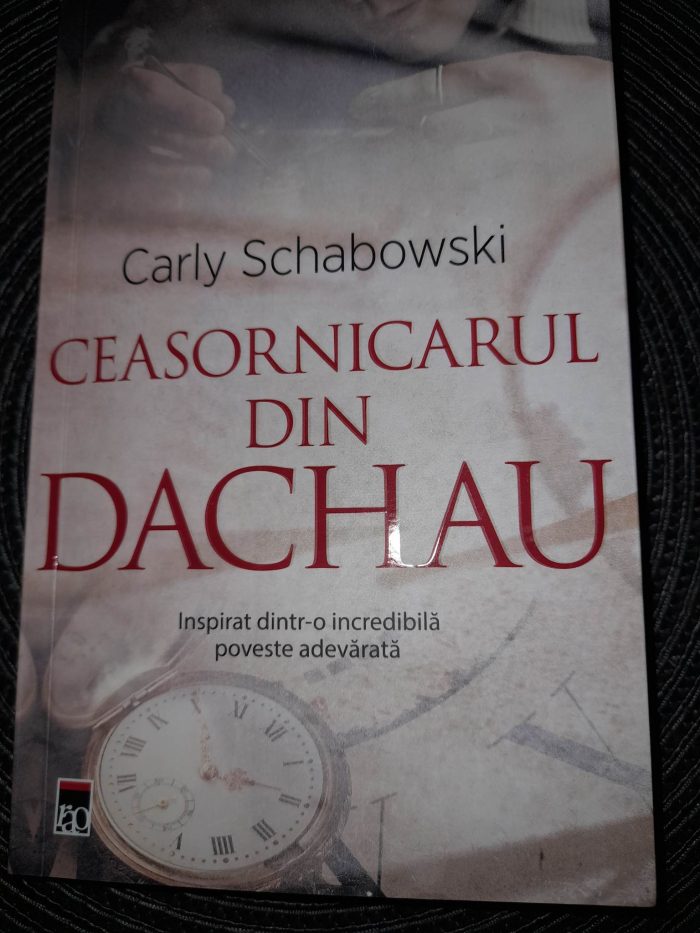 Ceasornicarul din Dachau de Carly Schabowski - Editura Rao - recenzie