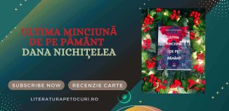 Ultima minciună de pe pământ - Dana Nichițelea - recenzie