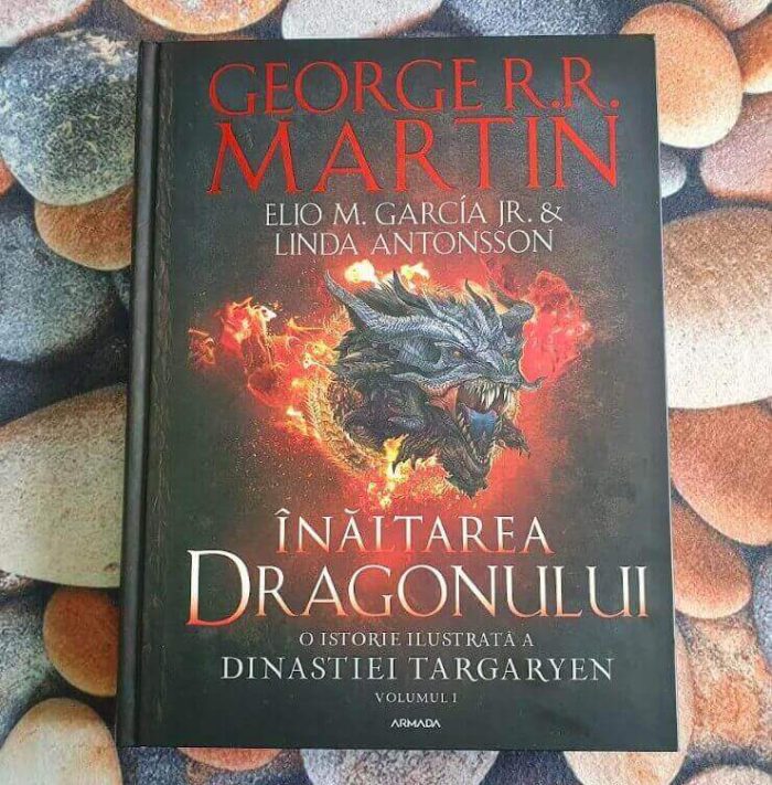Înălțarea dragonului. O istorie ilustrată a Dinastiei Targaryen - George R.R. Martin, Linda Antonsson, Elio M. García Jr. (volumul 1) - recenzie Înălțarea dragonului. O istorie ilustrată a Dinastiei Targaryen - George R.R. Martin, Linda Antonsson, Elio M. García Jr. (volumul 1) - recenzie